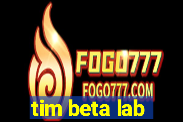 tim beta lab